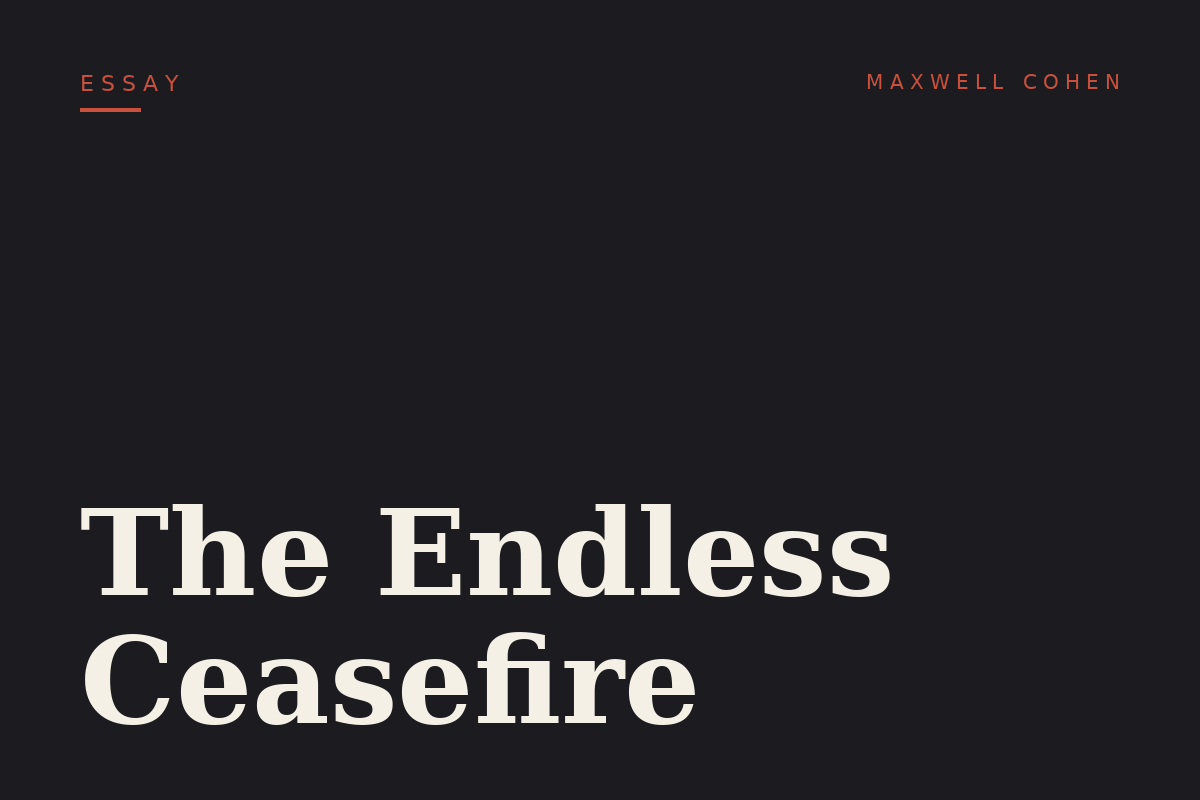 The Endless Ceasefire
